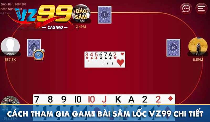 cách tham gia game bài sâm lốc VZ99 chi tiết