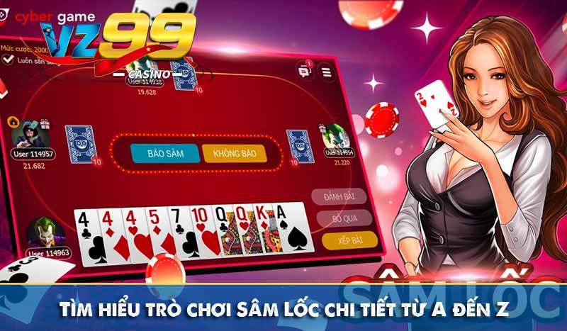 Tìm hiểu trò chơi Sâm Lốc chi tiết từ A đến Z