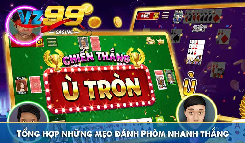 Tổng hợp những mẹo đánh Phỏm nhanh thắng