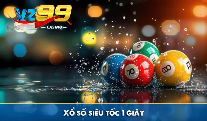 Xổ số siêu tốc 1 giây