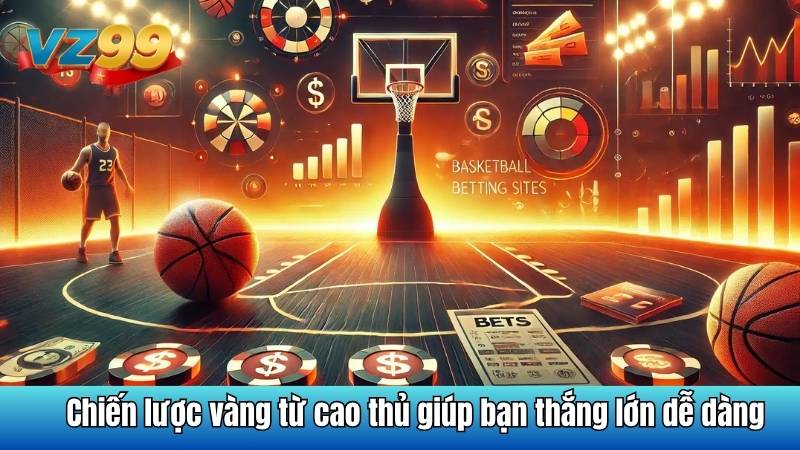 Chiến lược vàng từ cao thủ giúp bạn thắng lớn dễ dàng