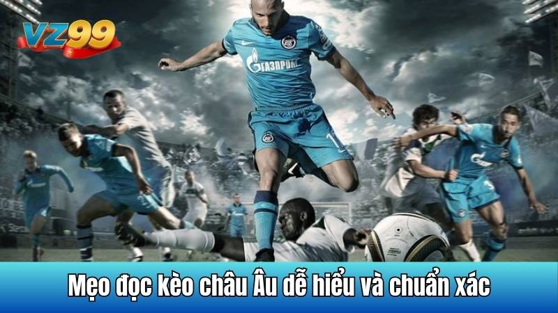 Mẹo đọc kèo châu Âu dễ hiểu và chuẩn xác