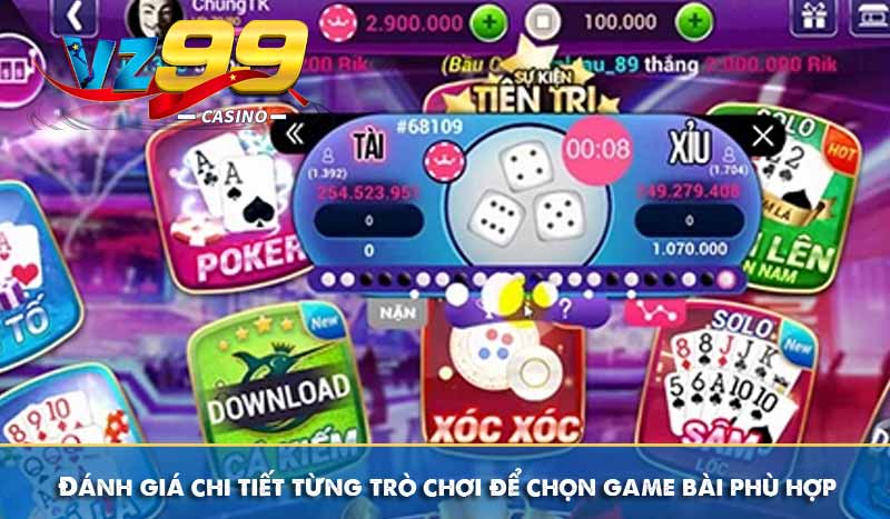 Đánh giá chi tiết từng trò chơi để chọn game bài phù hợp